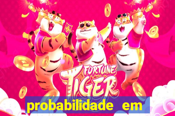 probabilidade em jogos de azar